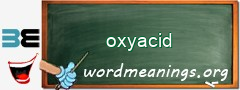 WordMeaning blackboard for oxyacid